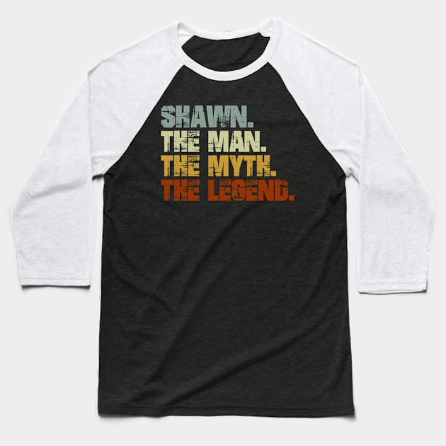 Shawn The Man The Myth The Legend Baseball T-Shirt by designbym